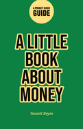 A Little Book About Money: A Pocket-Size Guide to Personal Finance