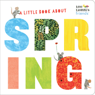 A Little Book about Spring (Leo Lionni's Friends)
