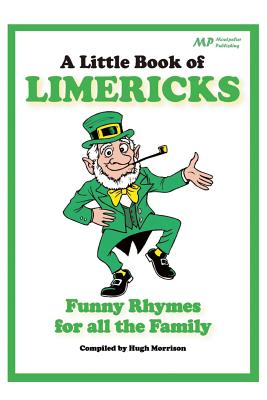 A Little Book of Limericks: Funny Rhymes for all the Family - Morrison, Hugh