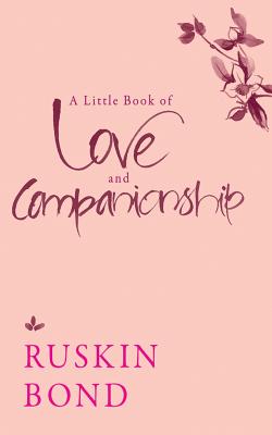 A Little Book of Love and Companionship - Bond, Ruskin