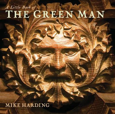 A Little Book of the Green Man - Harding, Mike