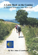 A Little Book on the Camino: A Sacred Journey into New Life