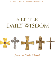 A Little Daily Wisdom from the Early Church