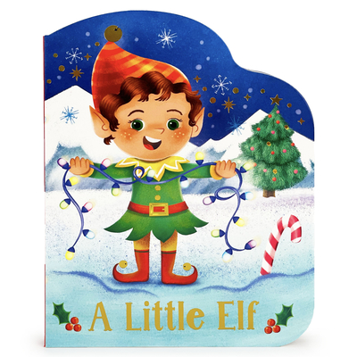 A Little Elf - Cottage Door Press (Editor), and Berry-Byrd, Holly