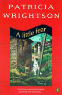 A Little Fear - Wrightson, Patricia
