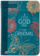 A Little God Time for Grandmas: 365 Daily Devotions