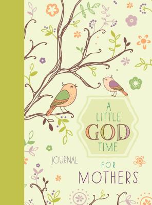 A Little God Time for Mothers Journal - Broadstreet Publishing Group LLC