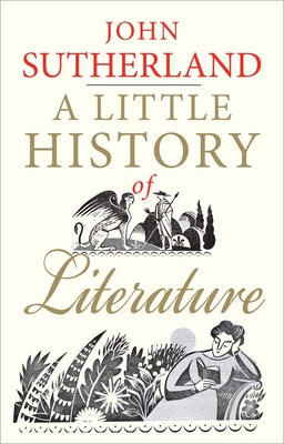 A Little History of Literature - Sutherland, John