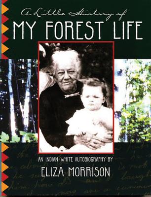 A Little History of My Forest Life - Morrison, Eliza