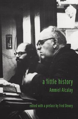 A Little History - Alcalay, Ammiel, and Dewey, Fred (Contributions by)