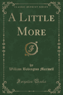 A Little More (Classic Reprint)