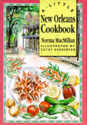 A Little New Orleans Cookbook - MacMillan, Norma