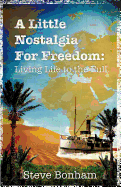 A Little Nostalgia for Freedom: Living Life to the Full