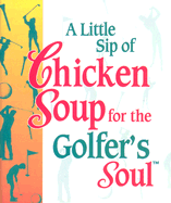 A Little Sip of Chicken Soup for the Golfer's Soul