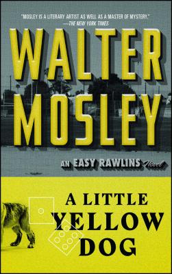 A Little Yellow Dog: An Easy Rawlins Novel - Mosley, Walter