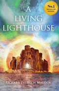 A Living Lighthouse: Five Friends Try to Save the World Through Spiritual Means