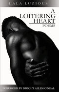 A Loitering Heart: Poems of Love and Heartbreak