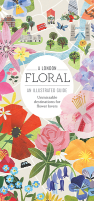 A London Floral: An Illustrated Guide - Goodfellow, Natasha