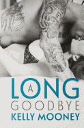 A Long Goodbye - Mooney, Kelly