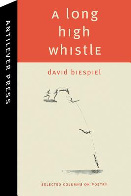 A Long High Whistle: Selected Columns - Biespiel, David