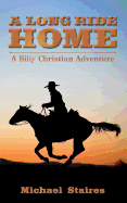 A Long Ride Home: A Billy Christian Adventure