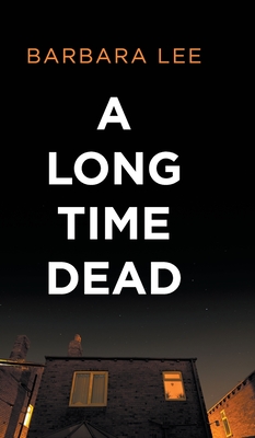 A Long Time Dead - Lee, Barbara