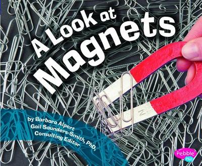 A Look at Magnets - Alpert, Barbara
