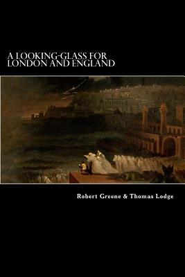 A Looking-Glass for London and England - Greene, Robert, Professor