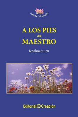A los pies del maestro - Garc?a Consuegra Gonzlez, Jess, and (Krishnamurti), Alcyone