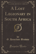 A Lost Legionary in South Africa (Classic Reprint)