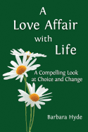 A Love Affair with Life: A Compelling Look at Choice and Change