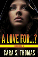 A Love For...?: Book 2