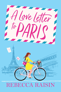 A Love Letter to Paris: A Parisian summer romance from the BESTSELLING author of Summer at the Santorini Bookshop