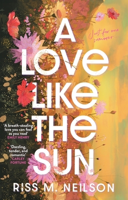 A Love Like the Sun: The tender and unforgettable romantic debut for 2024 - Neilson, Riss M