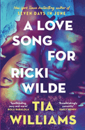 A Love Song for Ricki Wilde: the epic new romance from the author of Seven Days in June