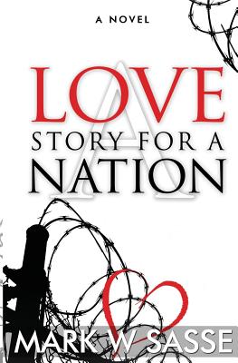 A Love Story for a Nation - Sasse, Mark W