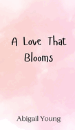 A Love That Blooms