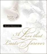 A Love That Lasts Forever - Smalley, Gary, Dr.