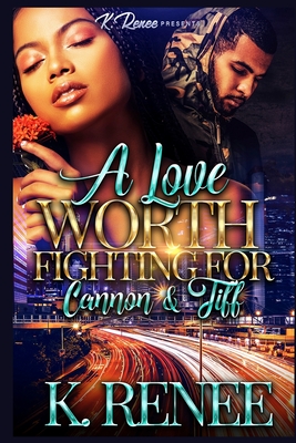 A Love Worth Fighting For: Cannon & Tiff - Renee, K