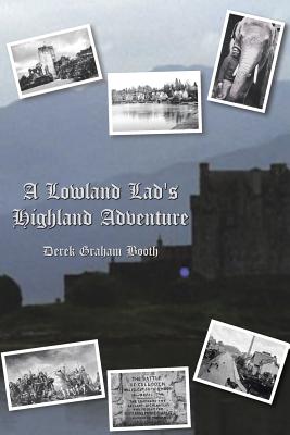 A Lowland Lad's Highland Adventure - Graham Booth, Derek