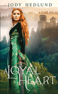 A Loyal Heart: A Sweet Medieval Romance