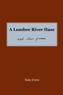 A Lumbee River Haze: and other poems
