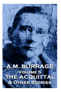 A.M. Burrage - The Acquital & Other Stories: Classics from the Master of Horror
