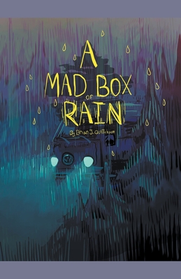 A Mad Box of Rain - Quattlebaum, Brian J