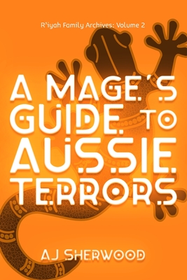 A Mage's Guide to Aussie Terrors - Griffin, Katie (Editor), and Sherwood, Aj