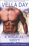 A Magical Shift: A Hot Paranormal Fantasy Saga