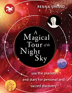 A Magical Tour of the Night Sky: Use the Planets and Stars for Personal and Sacred Discovery