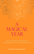 A Magical Year: Lift Your Spirit with 365 Poems and Reflections from Around the World