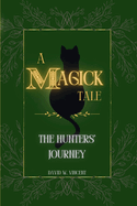 A Magick Tale: The Hunters' Journey