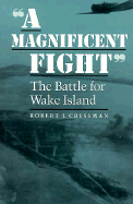 A Magnificent Fight: The Battle for Wake Island